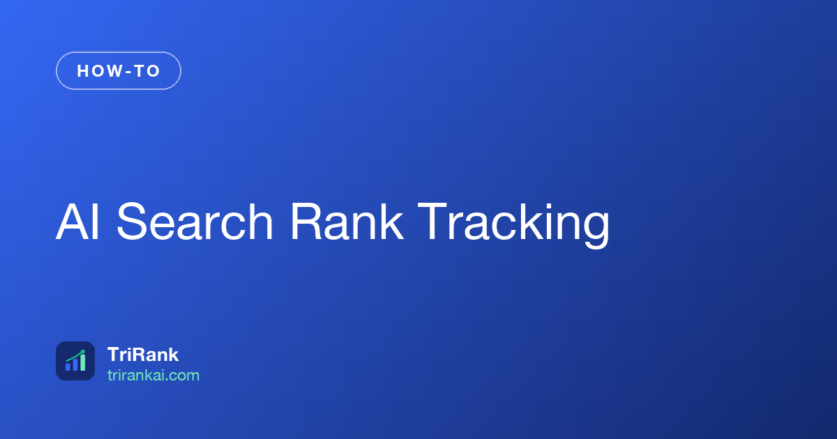 AI Search Rank Tracking: How to Track Where Your Content Ranks in AI Answers