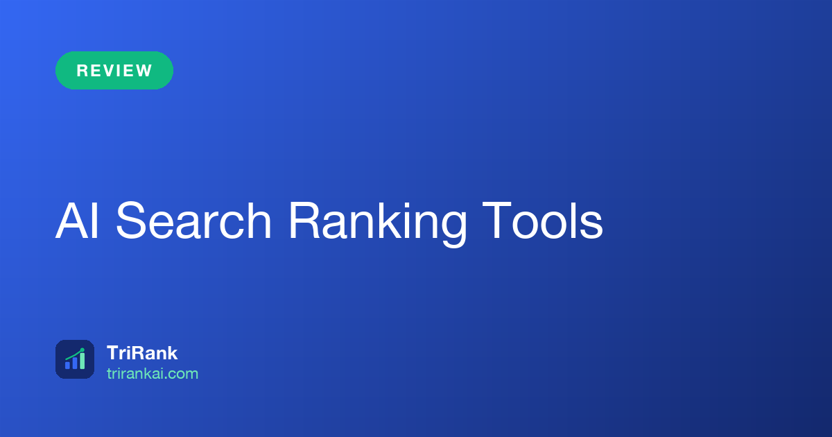 AI Search Ranking Tools: Types, How to Choose, and What They Measure