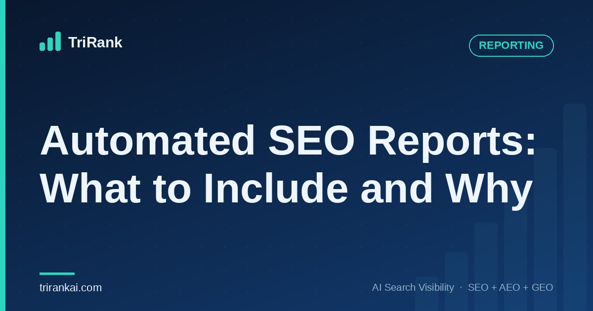 Automated SEO Reports: What to Include and Why Automated SEO Reports: What to Include and Why