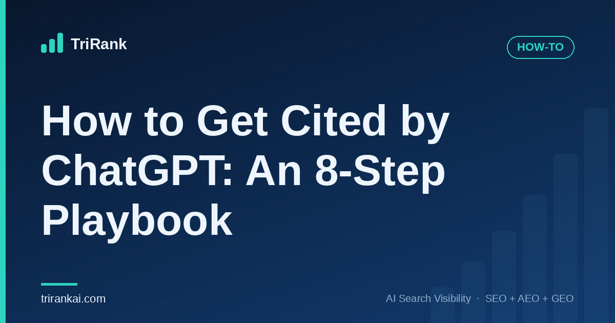 How to Get Cited by ChatGPT: An 8-Step Playbook