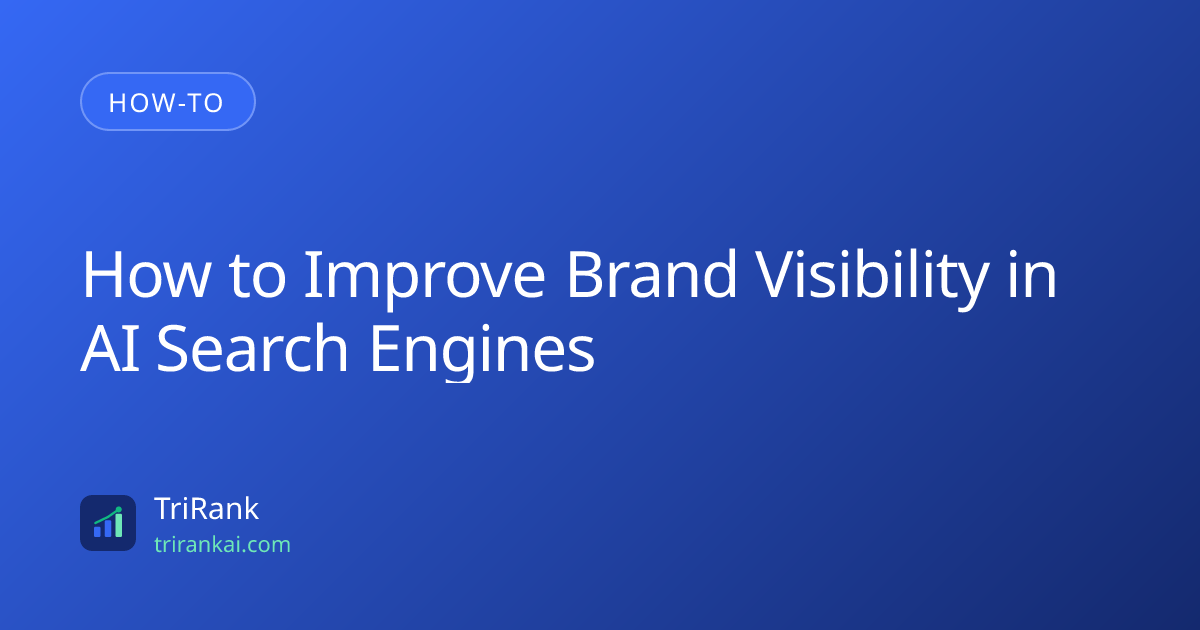 How to Improve Brand Visibility in AI Search Engines