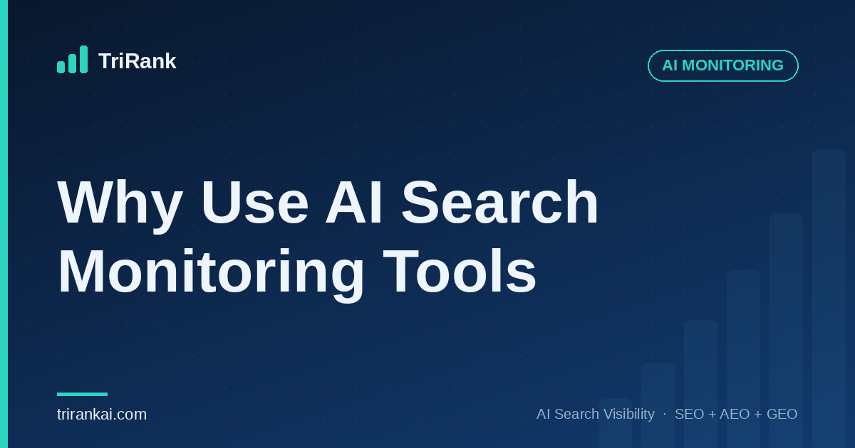 Why Use AI Search Monitoring Tools Why Use AI Search Monitoring Tools
